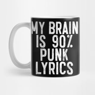My Brain Is 90% PUNK Lyrics - Funny Music Slogan Design Mug
